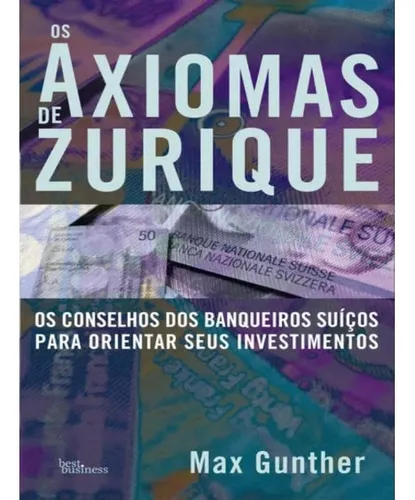 Os Axiomas De Zurique - Max Gunther